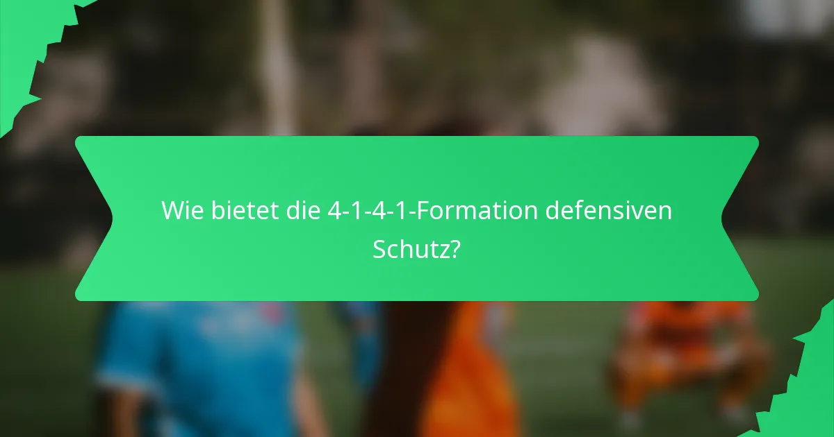Wie bietet die 4-1-4-1-Formation defensiven Schutz?