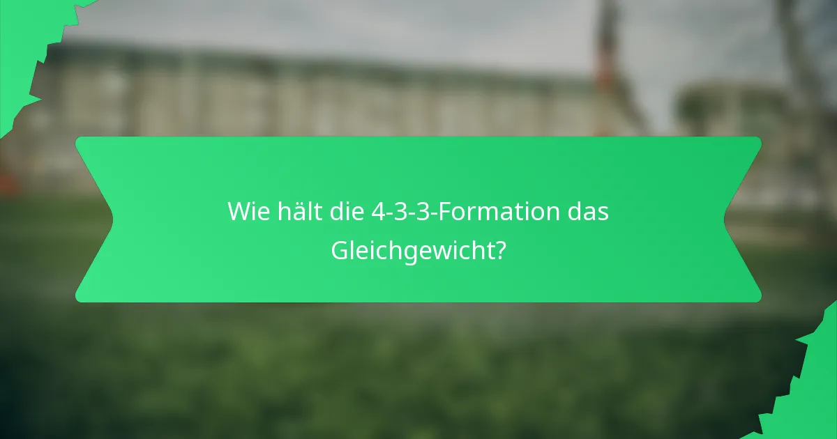 Wie hält die 4-3-3-Formation das Gleichgewicht?